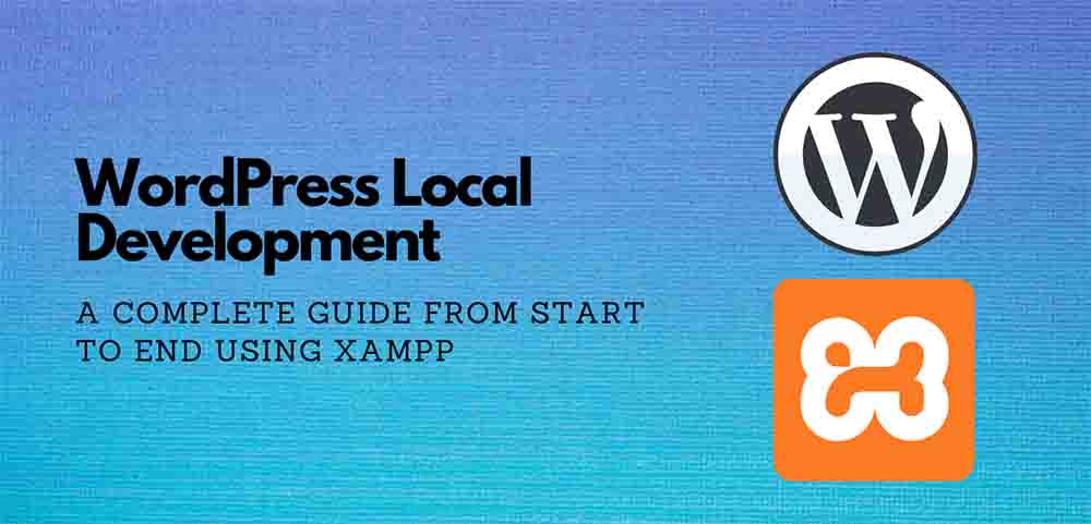 WordPress Local Development on your Computer Using XAMPP