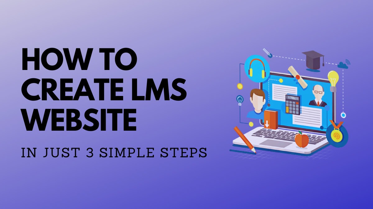 How to Create LMS website in 3 Simple Steps