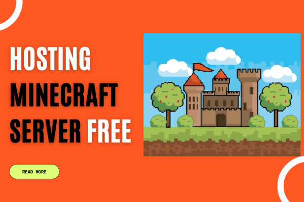Hosting Minecraft Server Free: The Ultimate Guide