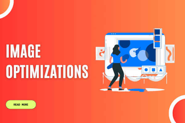 Image Optimizations: Enhancing Your Website’s Visual Appeal and Performance