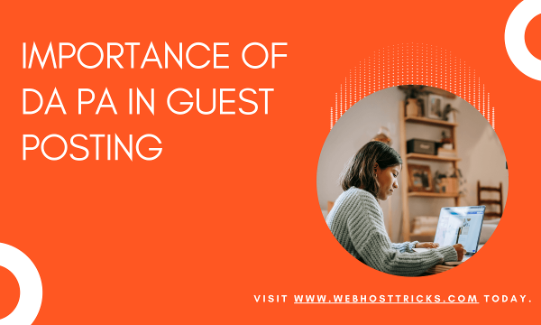 Importance of DA PA in Guest Posting