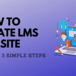 How to Create LMS website in 3 Simple Steps