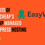Benefits of Using Namecheap's EasyWP Managed WordPress Hosting