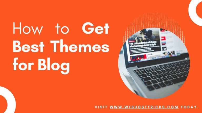 How to Get Best Themes for Blog