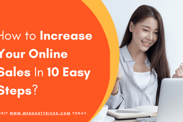How to Increase Your Online Sales In 10 Easy Steps?