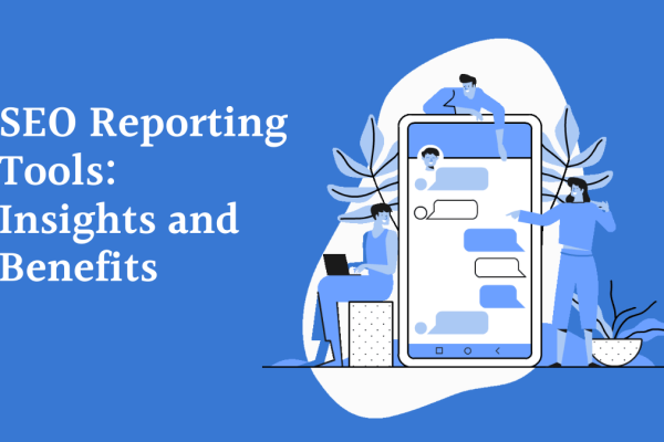 Get Ahead of the Game with These SEO Reporting Tools: Insights and Benefits