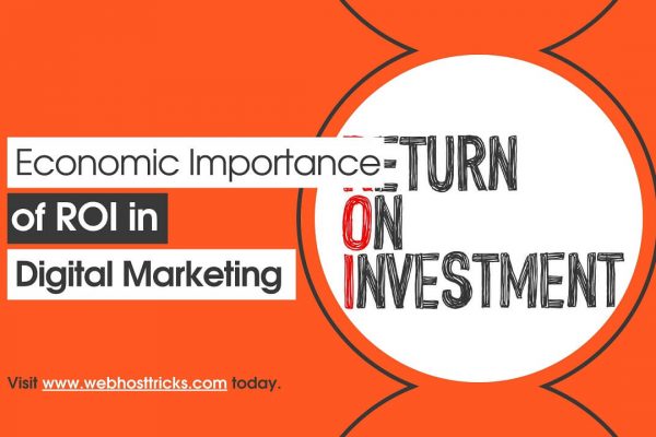 The Economic Importance of ROI in Digital Marketing