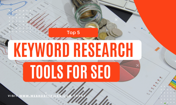 Top 5 Keyword Research Tools for SEO: Finding the Right Keywords for Your Website