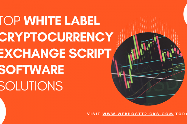 Top White Label Cryptocurrency Exchange Script Software Solutions